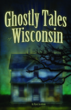 Ghostly Tales of Wisconsin