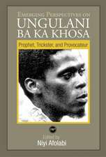 Emerging Perspectives on Ungulani Ba Ka Khosa: Prophet, Trickster and Provocateur