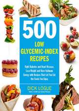 500 Low Glycemic Index Recipes: Fight Diabetes and Heart Disease, Lose Weight and Have Optimum Energy with Recipes That Let You Eat the Foods You Enjo