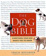 The Dog Bible: Everything Your Dog Wants You to Know