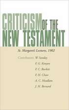 Criticism of the New Testament: St. Margaret's Lectures, 1902