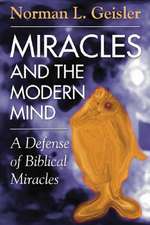 Miracles and the Modern Mind: A Defense of Biblical Miracles