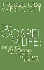 Gospel of Life: Thoughts Introductory to the Study of Christian Doctrine