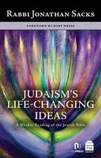 Judaism's Life-Changing Ideas: A Weekly Reading of the Jewish Bible