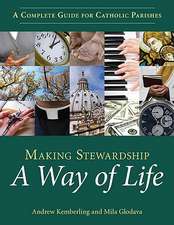 Making Stewardship a Way of Life: A Complete Guide for Catholic Parishes