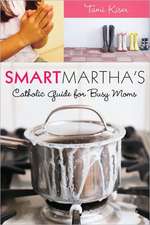 Smart Martha's Catholic Guide for Busy Moms