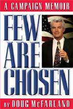 Few Are Chosen: A Campaign Memoir