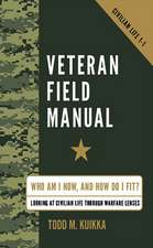 Veteran Field Manual: Who Am I Now, and How Do I Fit? Looking at Life Through Warfare Lenses