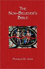 The Non-Believer's Bible