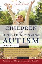 Children With High-Functioning Autism: A Parent's Guide