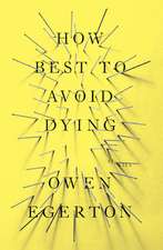 How Best To Avoid Dying