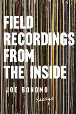 Field Recordings from the Inside: Essays