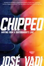 Chipped: Writing From a Skateboarder's Lens