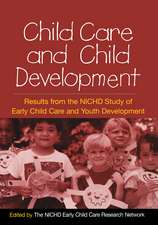 Child Care and Child Development: Results from the NICHD Study of Early Child Care and Youth Development