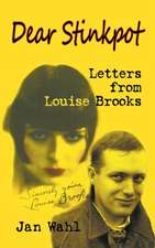 Dear Stinkpot: Letters From Louise Brooks (hardback)