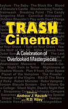 Trash Cinema: A Celebration of Overlooked Masterpieces (Hardback)