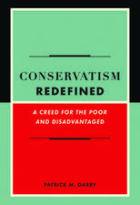 Conservatism Redefined: A Creed for the Poor and Disadvantaged