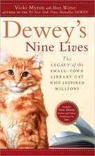 Dewey's Nine Lives: The Legacy of the Small-Town Library Cat Who Inspired Millions