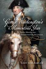 George Washington's Momentous Year: Twelve Months that Transformed the Revolution, Vol. I: The Philadelphia Campaign, July to December 1777