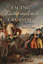 Facing Washington's Crossing: The Hessians and the Battle of Trenton