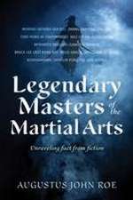 Legendary Masters of the Martial Arts