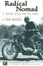 Radical Nomad: C. Wright Mills and His Times