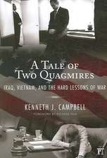 Tale of Two Quagmires: Iraq, Vietnam, and the Hard Lessons of War