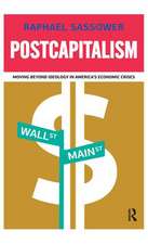 Postcapitalism: Moving Beyond Ideology in America's Economic Crisis