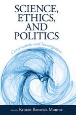 Science, Ethics, and Politics: Conversations and Investigations