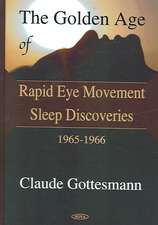 Golden Age of Rapid Eye Movement Sleep Discoveries, 1965-1966