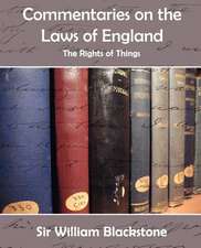 Commentaries on the Laws of England (the Rights of Things)