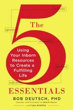 The 5 Essentials: Using Your Inborn Resources to Create a Fulfilling Life