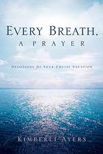 Every Breath, A Prayer