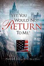 Yet You Would Not Return to Me,