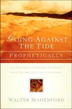 Going Against the Tide-Prophetically