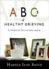 ABCs of Healthy Grieving: A Companion for Everyday Coping