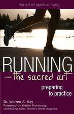 Running - The Sacred Art: Preparing to Practice