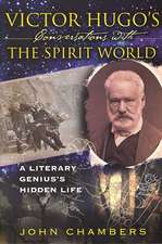 Victor Hugo's Conversations with the Spirit World: A Literary Genius's Hidden Life