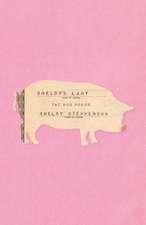 Shelby's Lady: The Hog Poems