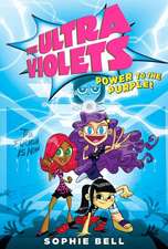 The Ultra Violets, Book 2: Power to the Purple!