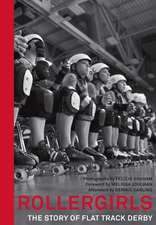 Rollergirls: The Story of Flat Track Derby