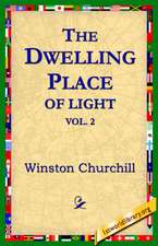 The Dwelling-Place of Light, Vol 2