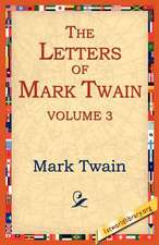 The Letters of Mark Twain Vol.3