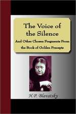 The Voice of the Silence and Other Chosen Fragments from the Book of Golden Precepts