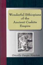 Wonderful Ethiopians of the Ancient Cushite Empire