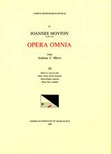 CMM 43 JEAN MOUTON (ca. 1459-1522), Opera Omnia, edited by Andrew C. Minor and Thomas G. MacCracken. Vol. III Missa Lo serai je dire, Missa Quem dicunt homines, Missa Regina mearum, Missa sans candence