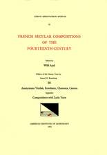 CMM 53 French Secular Compositions of the Fourteenth Century, edited by Willi Apel in 3 volumes. Edition of the literary texts by Samuel N. Rosenberg. Vol. III Anonymous Virelais, Rondeaux, Chansons, Canons; Appendix: Compositions with Latin Texts