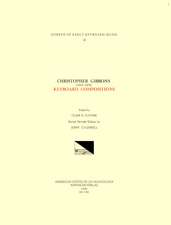 CEKM 18 CHRISTOPHER GIBBONS (1615-1676), Keyboard Compositions, edited by John Caldwell