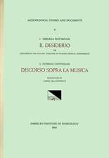 MSD 9 a) ERCOLE BOTTRIGARI (1531-1612), Discorso sopra la musica and b) VICENZO GIUSTINIANI (1564-1637), Il Desiderio, Complete texts, translated, and edited by Carol MacClintock