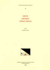 CMM 91 WULFRAN SAMIN and MEIGRET, Opera Omnia, edited by Albert Seay